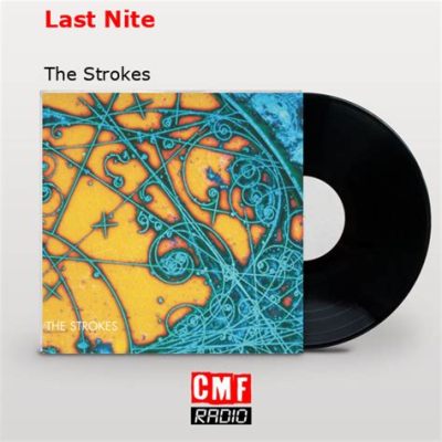  Last Nite -  The Strokes: Mrok i melancholia przenikają się z energetycznym pazurem punk rocka